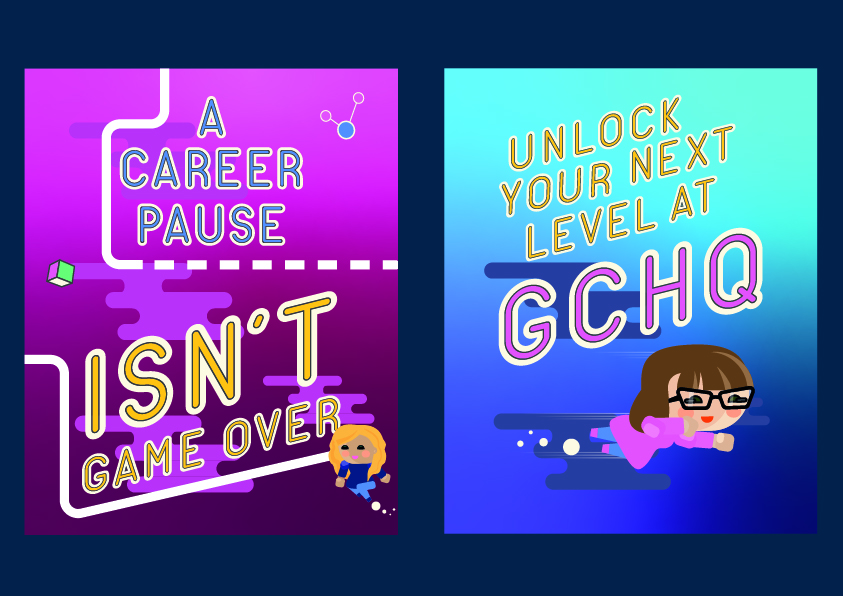 Two illustrations from the GCHQ campaign shown side by side. The image on the left reads ‘A career pause isn’t game over’, next to a floating avatar of a female character. The right-side image reads ‘Unlock your next level at GCHQ’ above a female avatar wearing glasses, who is flying across the image like a superhero.