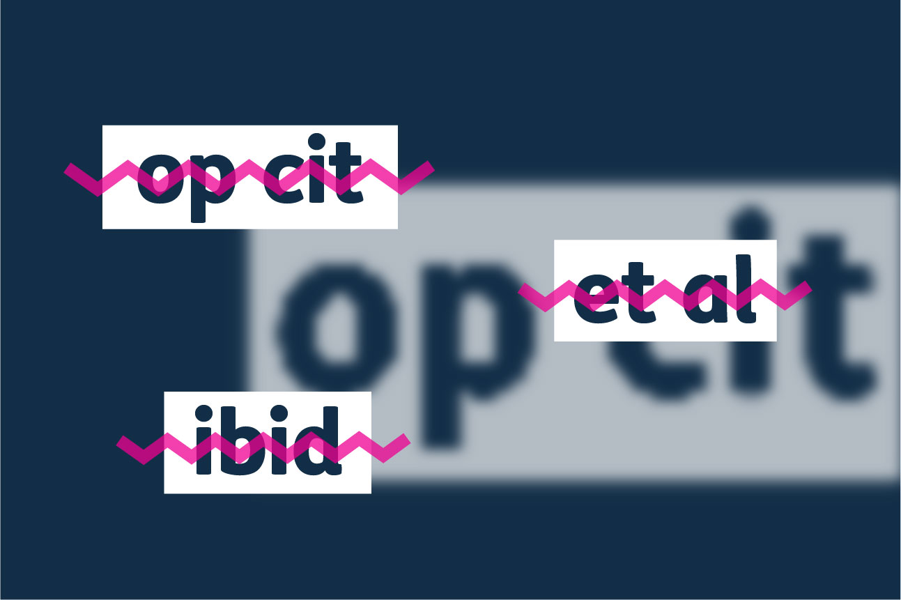 The Latin words ‘op cit’, ‘et al’ and ‘ibid’ are crossed out with an angular pink line on a navy background. 