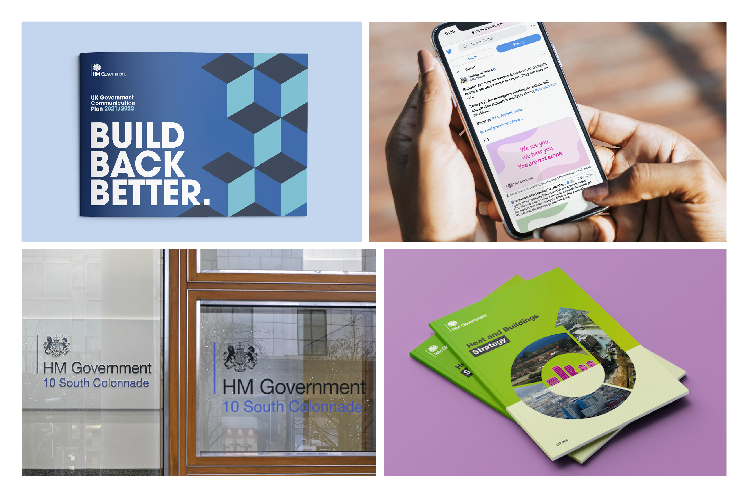 Four examples of the HM Government logo in use. The Build Back Better UK Government Communication Plan document cover, a mobile phone screen showing an HMG branded project on the Ministry of Justice Twitter feed, the HM Government logo marking the entrance to a government building at 10 South Colonnade, and the cover of the Heat and Buildings Strategy document.